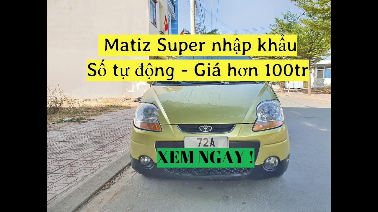 Báo giá ô tô cũ Daewoo Matiz nhập khẩu số tự động - Thông tin về oto ...