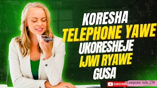 UKO WAKORESHA IJWI RYAWE UGAKORESHA TELEPHONE || PHONE VOICE COMMAND|| screenshot 5