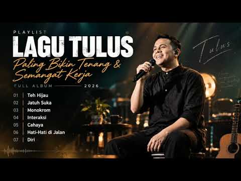 Tulus Playlist 2026 | Teh Hijau, Jatuh Suka, Monokrom, Interaksi \u0026 Best Tulus Songs