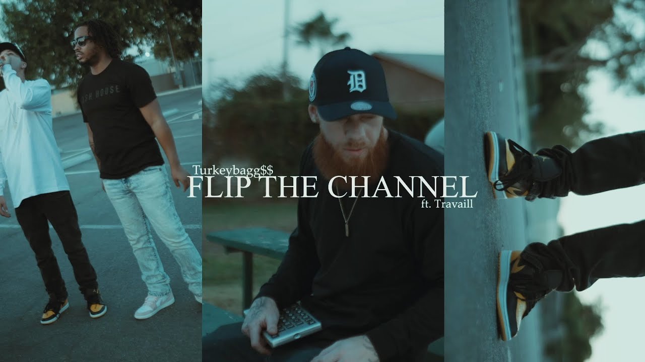TURKEYBAGG$$ Flip The Channel ft TRAVAILL
