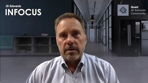 JD Edwards INFOCUS 22- Welcome to Day 2