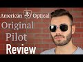 American Optical Original Pilot Sunglasses Review