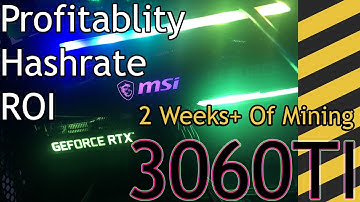 3060TI 2 Weeks+ Mining Profitability+Hashrates