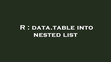 R : data.table into nested list