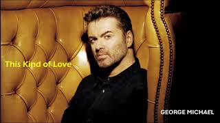George Michael - This Kind of Love
