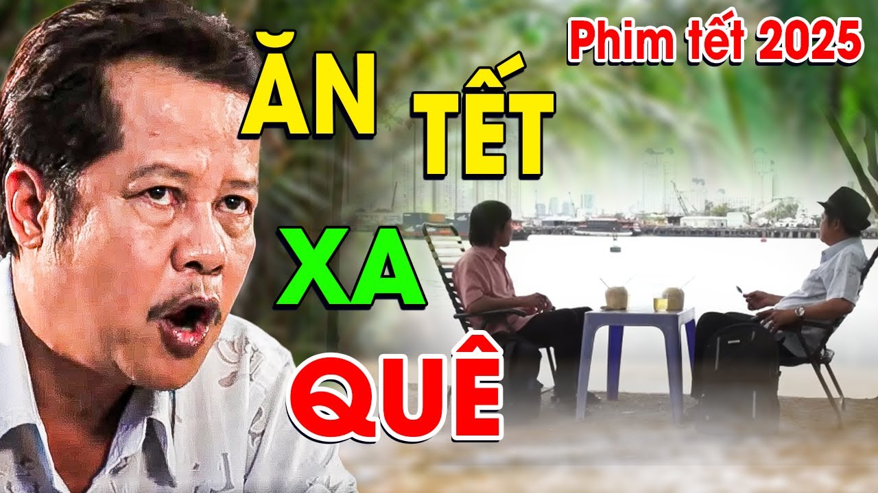 ĂN TẾT XA XẺO LÁ | Phim Hài Tết 2025 Mới Nhất | Phim Tết Việt Nam 2025 | Phim Việt Nam Hay Nhất 2025
