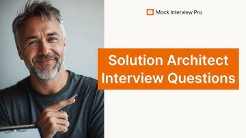 Solution Architect Interview Questions | Best Answers and Tips