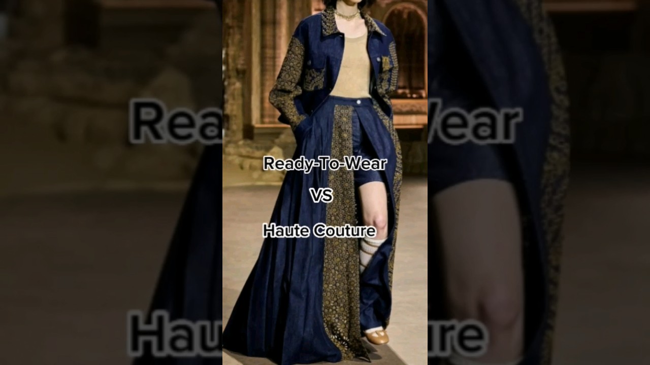 Haute Couture vs Ready to Wear