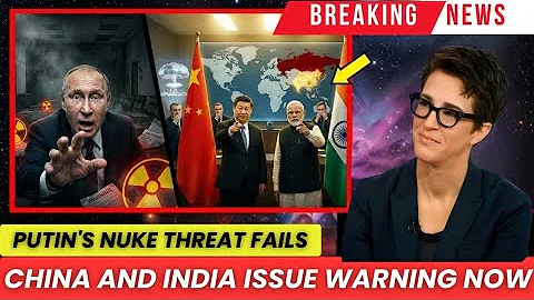 Putin’s Nuclear Threat BACKFIRES: China & India Shock Moscow | Maddow