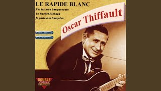 Video thumbnail of "Oscar Thiffault - Le rapide blanc"