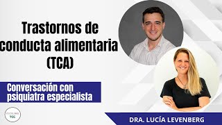 Trastornos de Conducta Alimentaria (TCA) - Conversación con Dra. Lucía Levenberg by Psicólogos tcc 491 views 5 months ago 1 hour, 1 minute