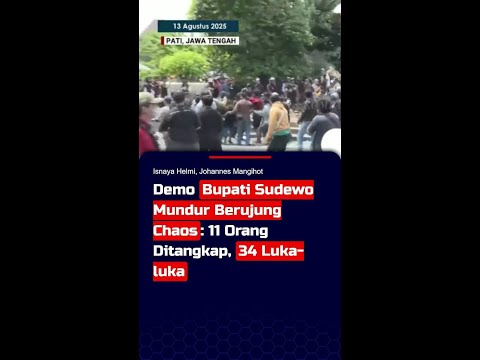 Demo Bupati Sudewo Mundur Berujung Chaos: 11 Orang Ditangkap, 34 Luka-Luka #short