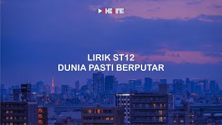 LIRIK LAGU ST12 DUNIA PASTI BERPUTAR