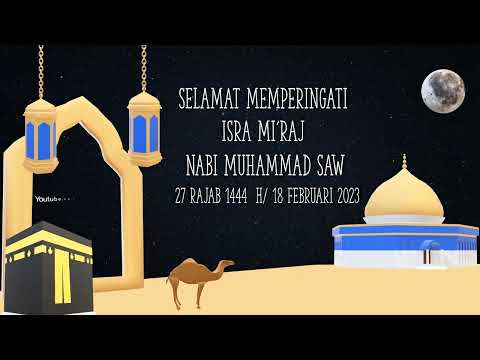 Video Ucapan Isra Mi&#39;raj Nabi Muhammad SAW 2023 / 1444 H | Story WA Isra Mi&#39;raj Animasi