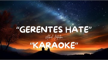 Gerentes Hate - Abiel Jatnika - Karaoke