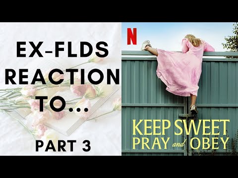 Ex-FLDS Reaction to "Keep Sweet, Pray & Obey" - Part 3