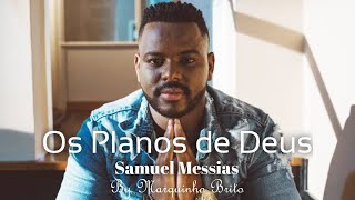 Os Planos de Deus -  Samuel Messias Fundo Musical