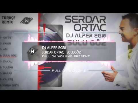 serdar ortac sulu goz 2016 dj alper egri official remix