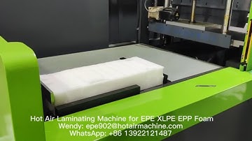 Laminating Machine | EPE XLPE Foam Hot Air Laminating Machine