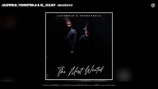 Jazzwrld, Thukuthela & Gl Ceejay - Abasekho (oficial áudio )