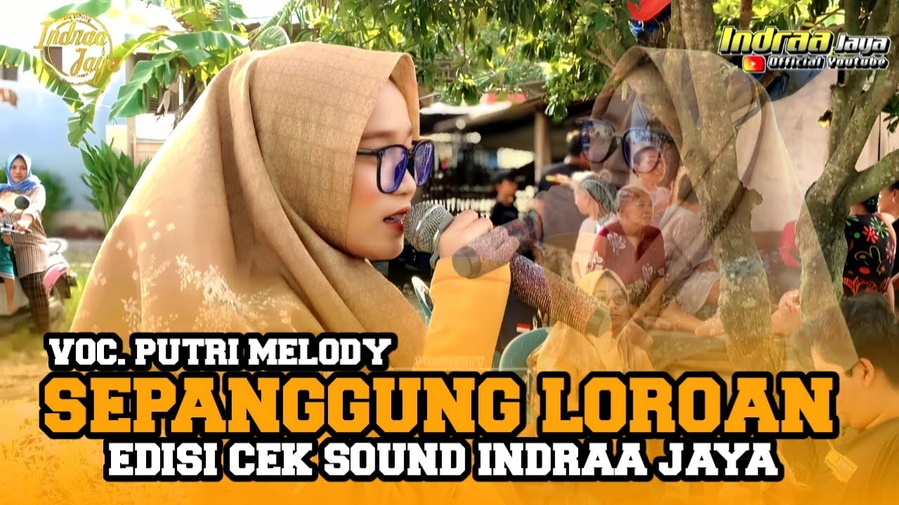 SEPANGGUNG LOROAN - VOC. PUTRI MELODY || EDISI CEK SOUND INDRAA JAYA