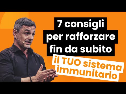 7 consigli per rafforzare fin da subito il tuo sistema immunitario | Filippo Ongaro