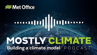 Mostly Climate Audio Podcast - Climate models