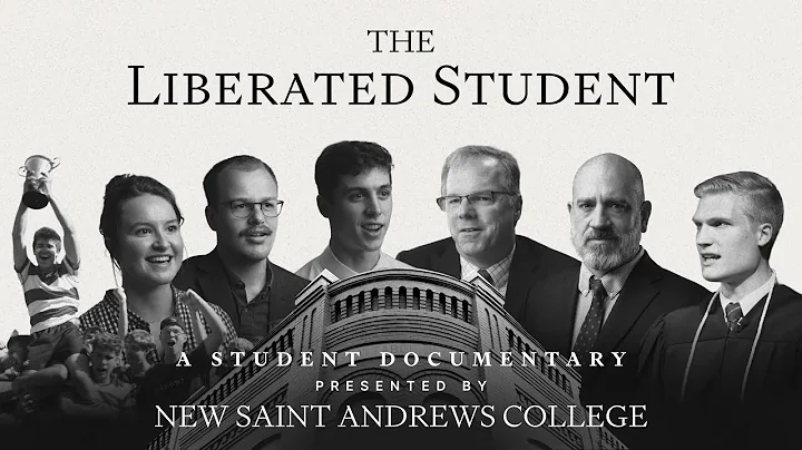 The Liberated Student | A Documentary By New Saint Andrews College