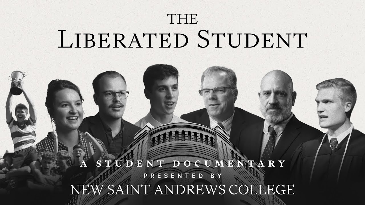 The Liberated Student | A Documentary By New Saint Andrews College