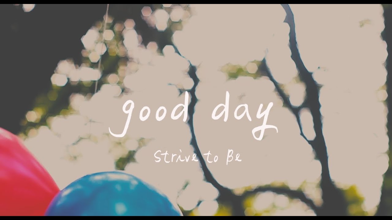 Strive to Be - Good Day美好的一天 （英文詩歌、中文歌詞）