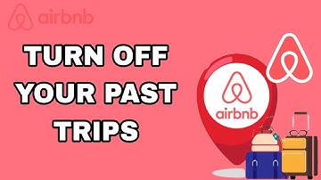 How To Turn Off Your Past Trips On Airbnb App