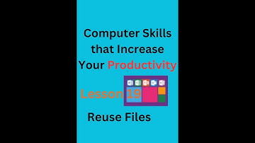 Computer Skills that Increase Your Productivity || Lesson 19 Reuse file