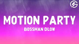 BossMan Dlow - Motion Party (Lyrics)