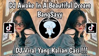 DJ AWAKE IN A BEAUTIFUL DREAM BY BANGSAY VIRAL TIKTOK TERBARU 2026 MENGKANE YANG KALIAN CARI !!!
