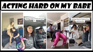 Acting Hard On My Babe | Tiktok Compilation