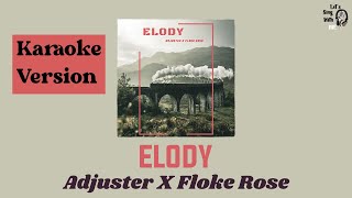 Elody-Adjustor X Floke Rose (Karaoke Version)