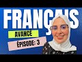 Pour un français avancé épisode 3
