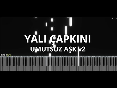 Yalı Çapkını Dizi Müzikleri - Umutsuz Aşk v2 (Piano Cover)