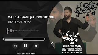 zibaye man majid ahmadi(remix)