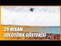 23 NİSAN SOLOTÜRK GÖSTERİSİ