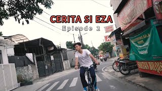 CERITA SI EZA Episode 2