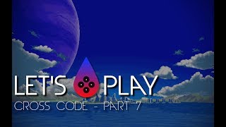 Indie Drop Let's Play - Cross Code Ep.  7