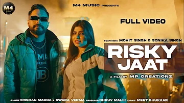 Risky Jaat (Official Video) Mohit Singh | Sonika Singh | Swara Verma | Krishan M | New Haryanvi Song