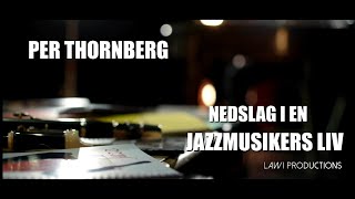Per Thornberg - Nedslag I En Jazzmusikers Liv