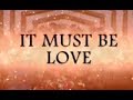 IT MUST BE LOVE (with LYRICS) - ISGBT CHOIR