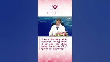 Cứ nửa tháng lại chóng mặt, tim đập nhanh – có phải dấu hiệu đột quỵ?