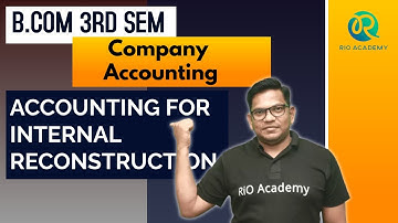 B.com 3rd sem | Company Accounting |  Internal reconstruction Problems and solution day-2