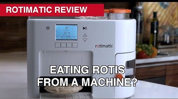 Rotimatic Review - No way we will eat rotis from a machine...
