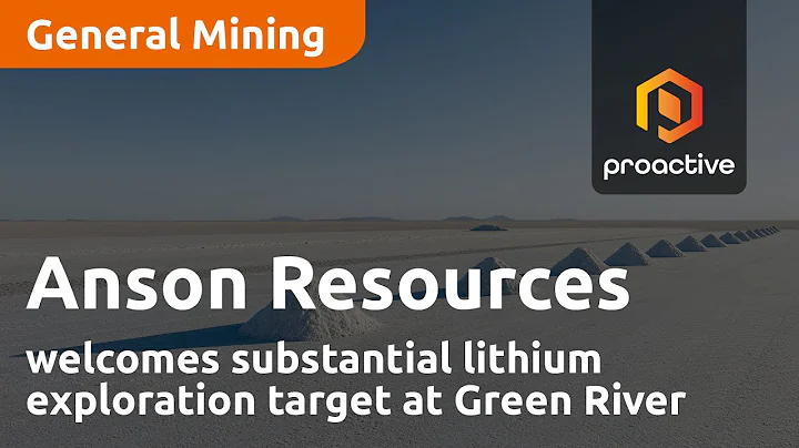 Anson Resources welcomes substantial lithium explo...