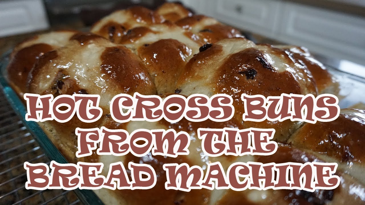 Hot Cross Buns from the Bread Machine